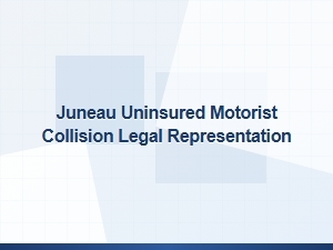 Juneau Uninsured Motorist Collision Legal Help